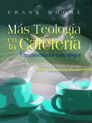 cover image of Más Teología en la Cafetería